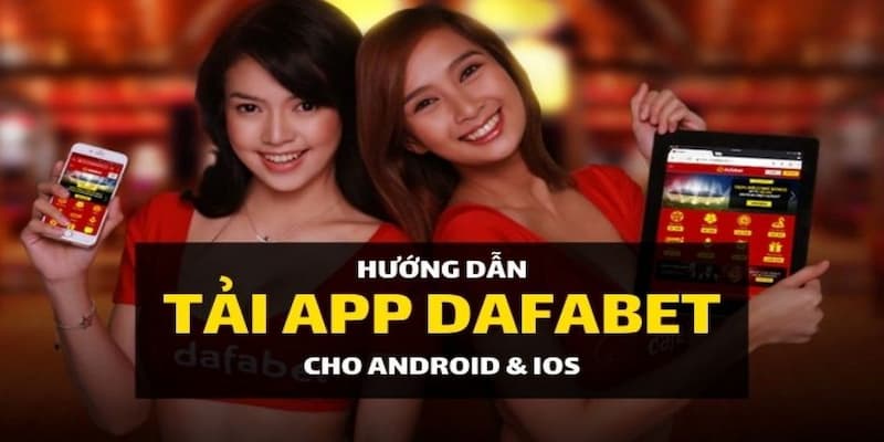 Chia sẻ cách tải app Dafabet cực đơn giản về điện thoại