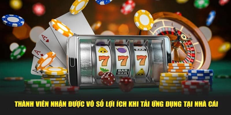 Khám phá các lợi ích khi người chơi tải app Dafabet